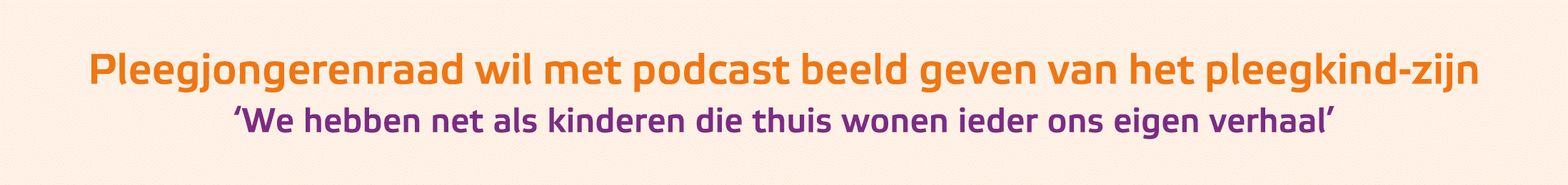 Pleegjongerenraad wil met podcast beeld geven van het pleegkind zijn ‘We hebben net als kinderen die thuis wonen ied...