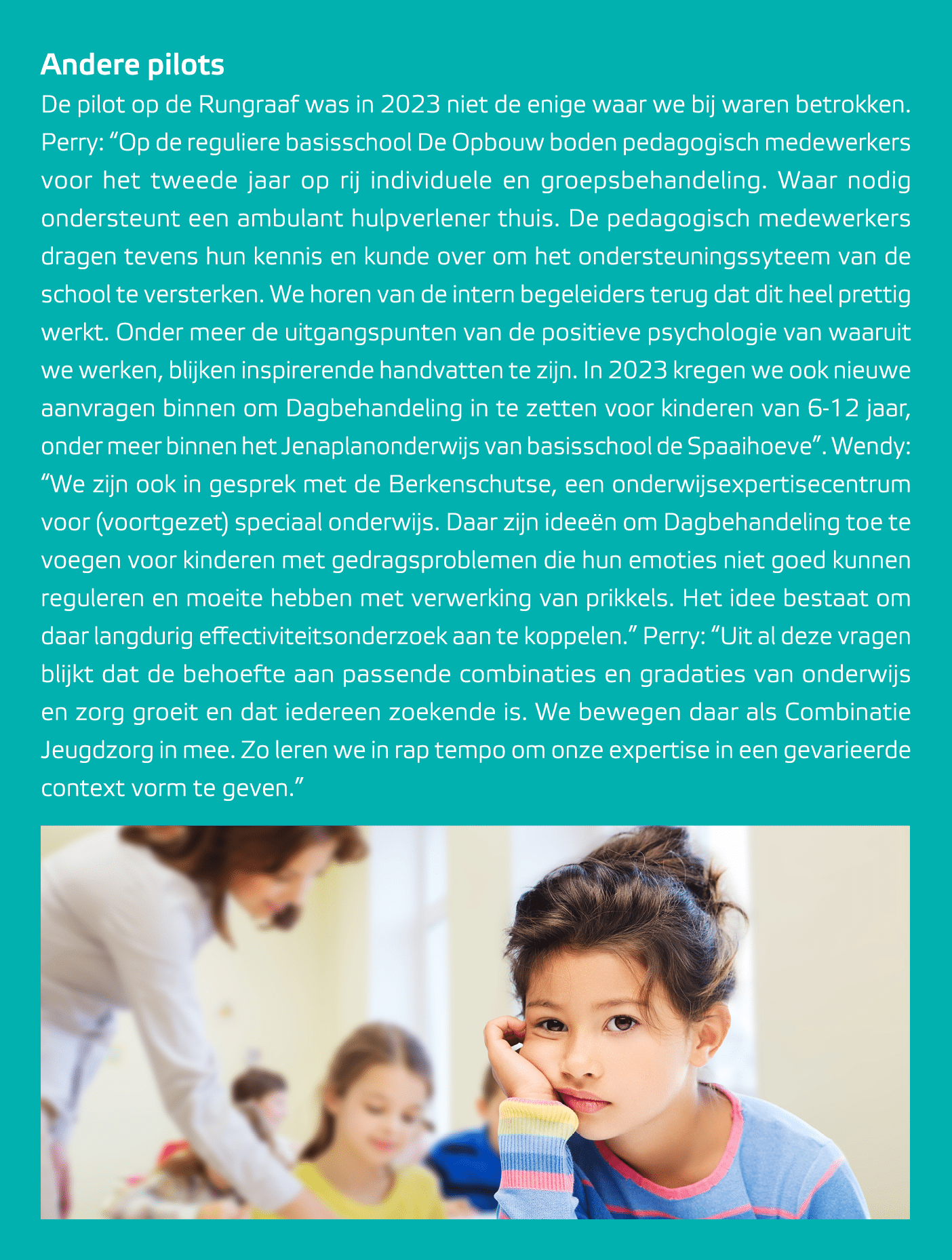 Andere pilots De pilot op de Rungraaf was in 2023 niet de enige waar we bij waren betrokken. Perry: “Op de reguliere ...