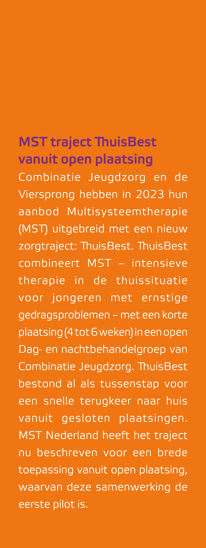MST traject ThuisBest vanuit open plaatsing Combinatie Jeugdzorg en de Viersprong hebben in 2023 hun aanbod Multisyst...