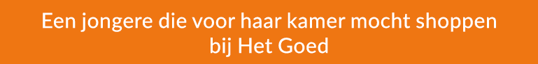 Een jongere die voor haar kamer mocht shoppen bij Het Goed