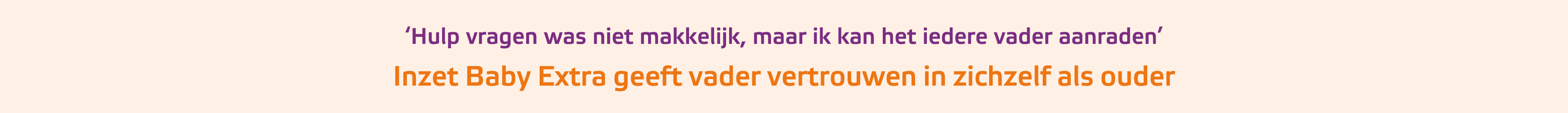 ‘Hulp vragen was niet makkelijk, maar ik kan het iedere vader aanraden’ Inzet Baby Extra geeft vader vertrouwen in z...